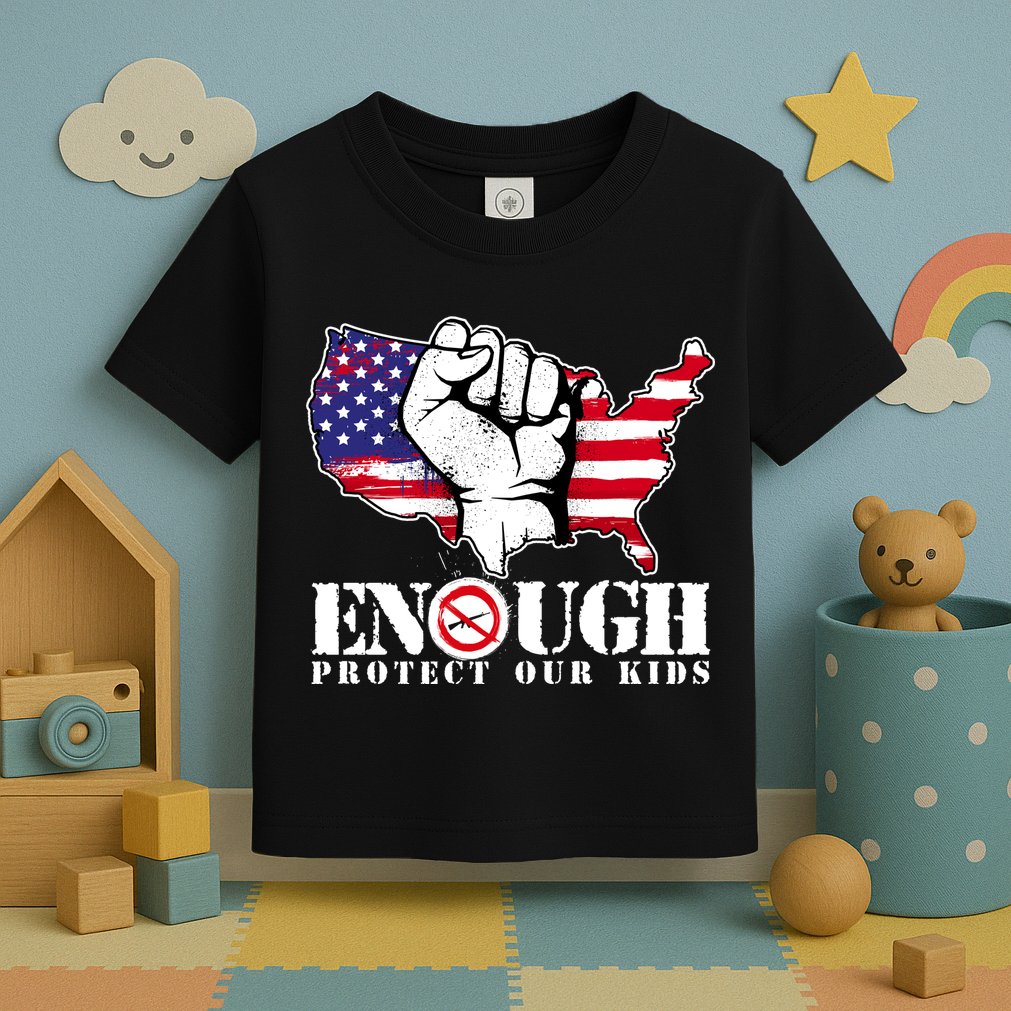 ENOUGH Protect Our Kids Stop Gun Violence Toddler T-Shirt