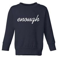 Enough Script March For Our Lives Toddler Sweatshirt