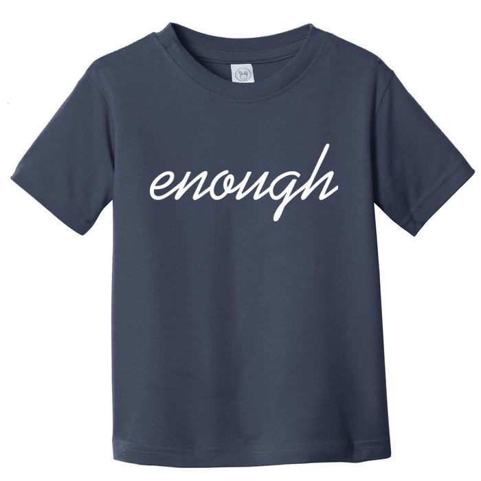 Enough Script March For Our Lives Toddler T-Shirt
