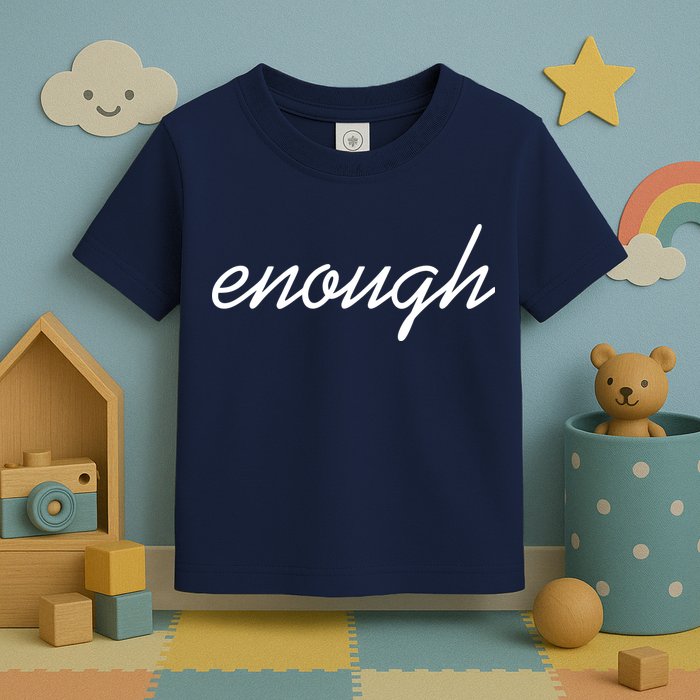 Enough Script March For Our Lives Toddler T-Shirt