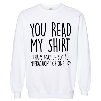 Enough Social Interaction Funny Garment-Dyed Sweatshirt