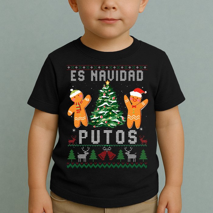Es Navidad Putos Ugly Christmas Sweater Latino Feliz Navidad Toddler T-Shirt