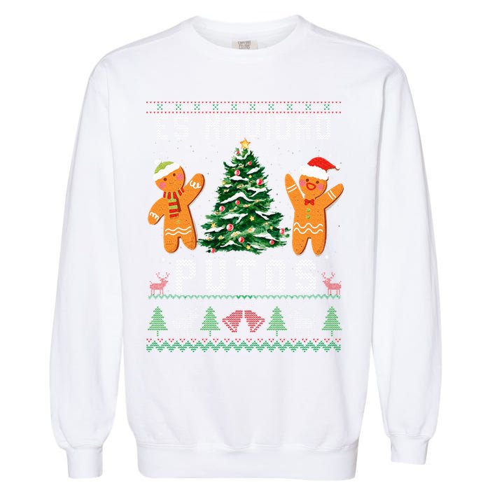 Es Navidad Putos Ugly Christmas Sweater Latino Feliz Navidad Garment-Dyed Sweatshirt