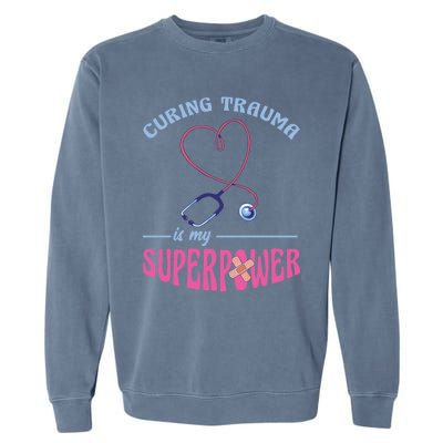 Er Nurse Superpower Emergency Room Nurse Nursing School Gift Garment-Dyed Sweatshirt