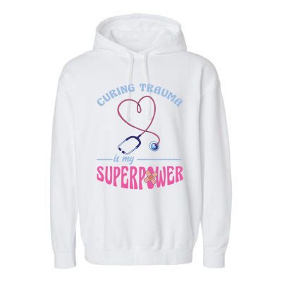 Er Nurse Superpower Emergency Room Nurse Nursing School Gift Garment-Dyed Fleece Hoodie