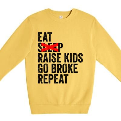 Eat No Sleep Raise Go Broke Repeat Mothers Day Funny Gift Premium Crewneck Sweatshirt