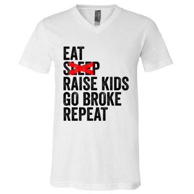 Eat No Sleep Raise Go Broke Repeat Mothers Day Funny Gift V-Neck T-Shirt