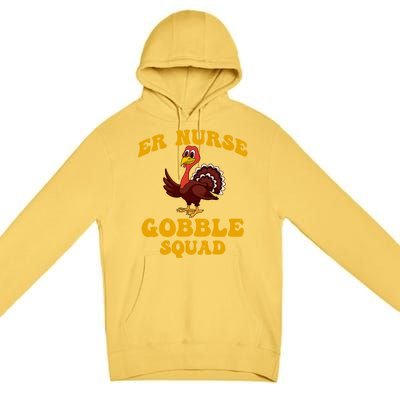 Er Nurse Turkey Gobble Squad Thanksgiving Gift Premium Pullover Hoodie