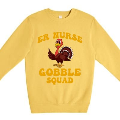 Er Nurse Turkey Gobble Squad Thanksgiving Gift Premium Crewneck Sweatshirt