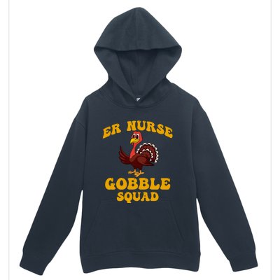 Er Nurse Turkey Gobble Squad Thanksgiving Gift Urban Pullover Hoodie