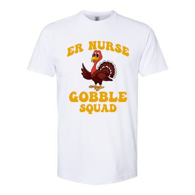 Er Nurse Turkey Gobble Squad Thanksgiving Gift Softstyle CVC T-Shirt