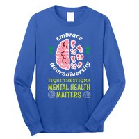 Embrace Neurodiversity Tal Health Matters Mind Therapist Gift Long Sleeve Shirt