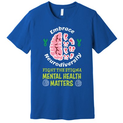 Embrace Neurodiversity Tal Health Matters Mind Therapist Gift Premium T-Shirt