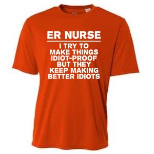 Er Nurse Try To Make Things Idiotgiftproof Coworker Funny Gift Cooling Performance Crew T-Shirt