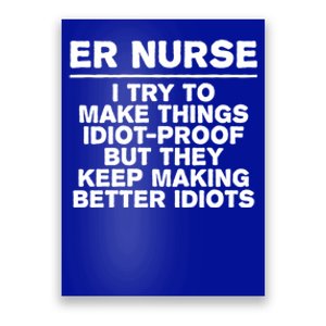 Er Nurse Try To Make Things Idiotgiftproof Coworker Funny Gift Poster