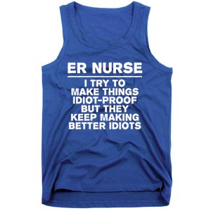 Er Nurse Try To Make Things Idiotgiftproof Coworker Funny Gift Tank Top