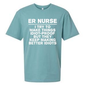 Er Nurse Try To Make Things Idiotgiftproof Coworker Funny Gift Sueded Cloud Jersey T-Shirt