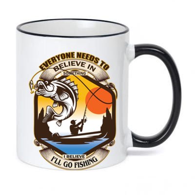 Everyone Needs To Believe In Something I Believe I'll Go Fishing 11oz Black Color Changing Mug