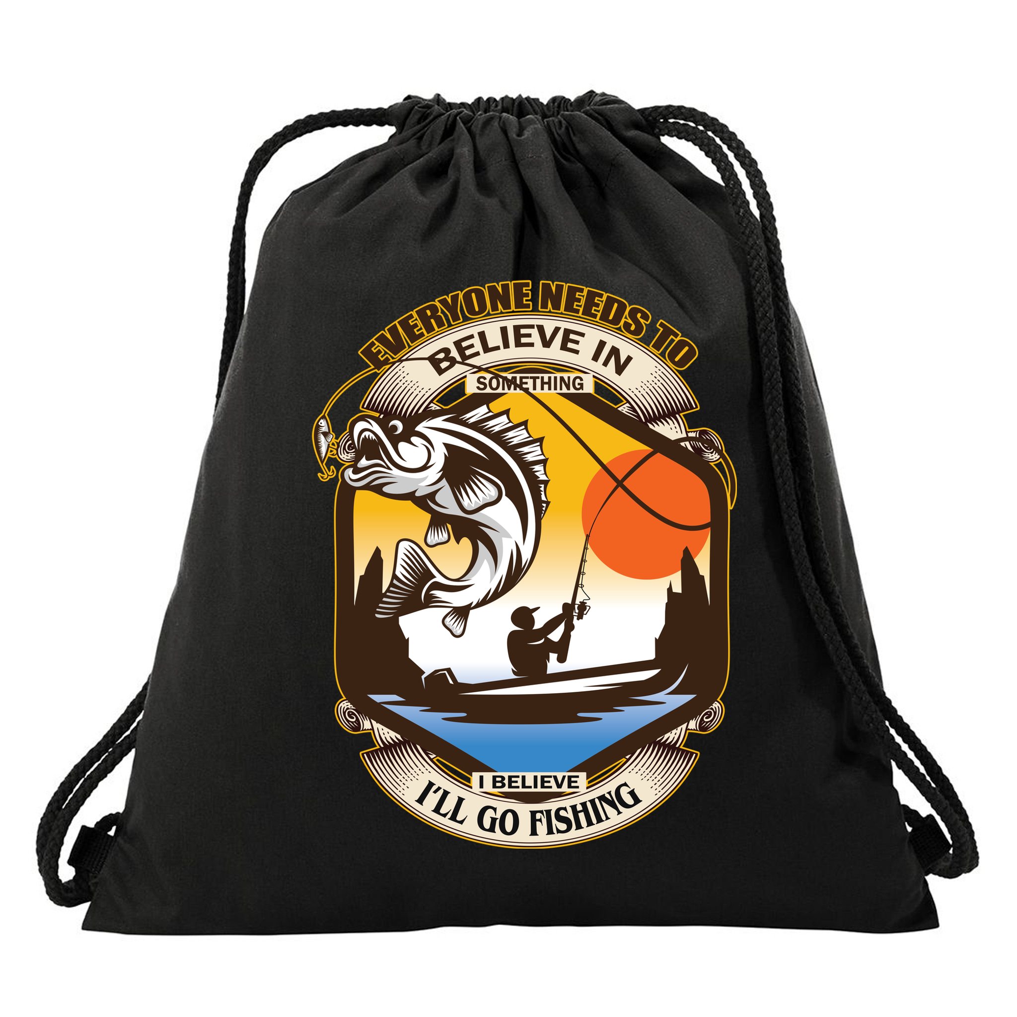Everyone Needs To Believe In Something I Believe I'll Go Fishing Drawstring Bag