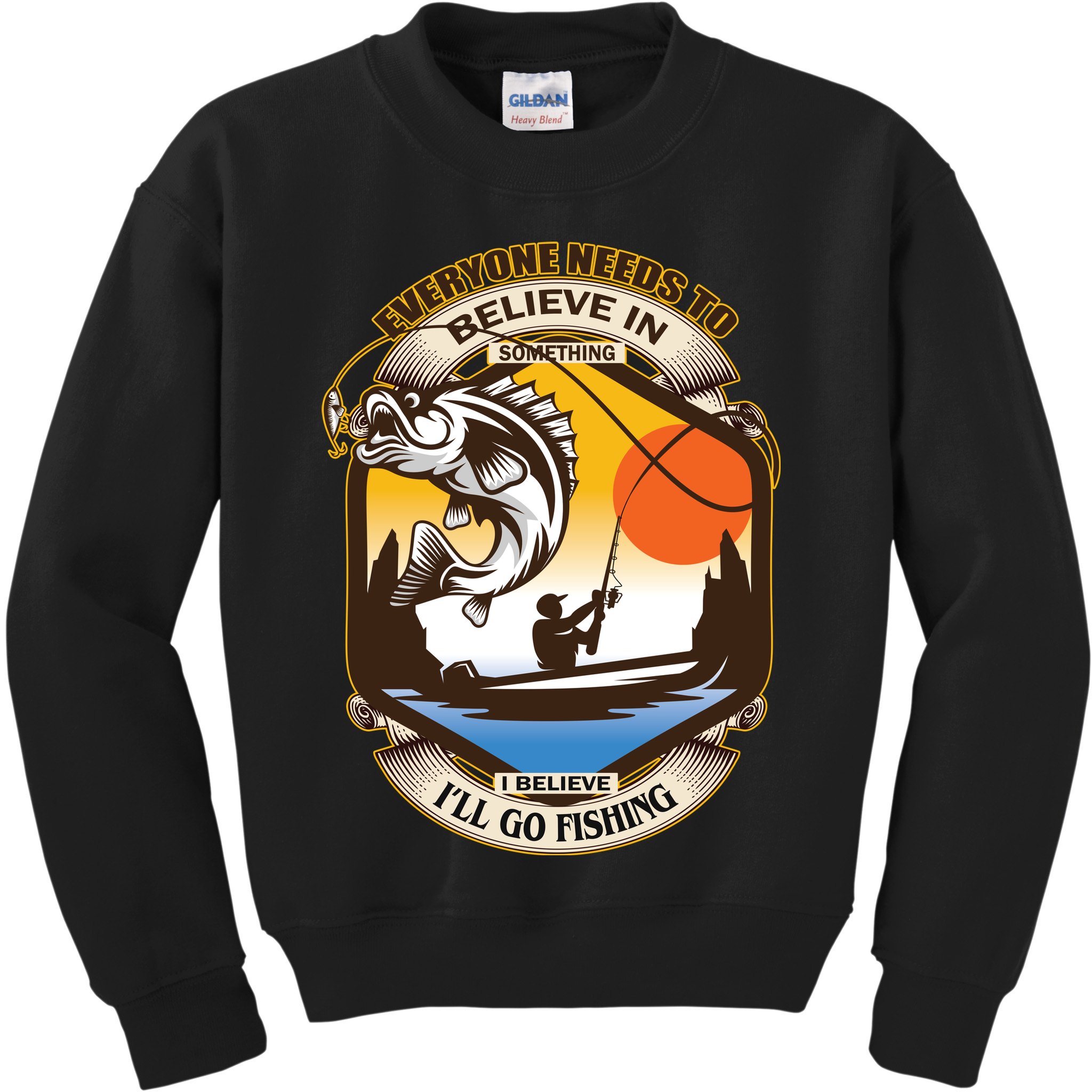 Everyone Needs To Believe In Something I Believe I'll Go Fishing Kids Sweatshirt