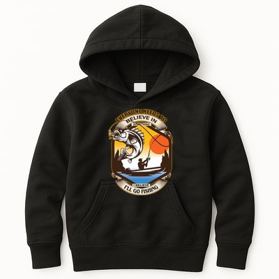 Everyone Needs To Believe In Something I Believe I'll Go Fishing Kids Hoodie