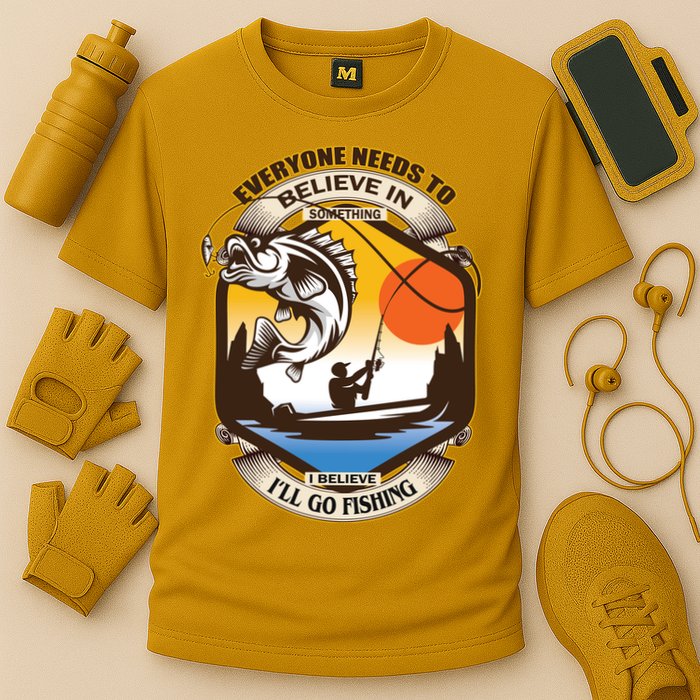 Everyone Needs To Believe In Something I Believe I'll Go Fishing Cooling Performance Crew T-Shirt
