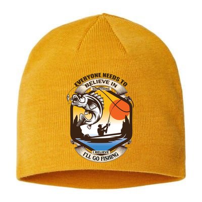 Everyone Needs To Believe In Something I Believe I'll Go Fishing Sustainable Beanie