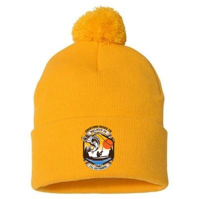 Everyone Needs To Believe In Something I Believe I'll Go Fishing Pom Pom 12in Knit Beanie