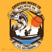 Everyone Needs To Believe In Something I Believe I'll Go Fishing Baby Bodysuit