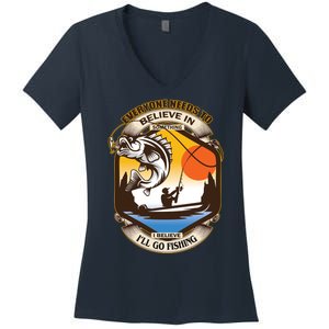 Everyone Needs To Believe In Something I Believe I'll Go Fishing Women's V-Neck T-Shirt