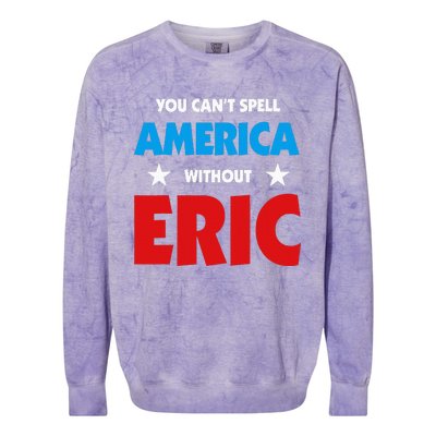 Eric Name You CanT Spell America Without Eric Colorblast Crewneck Sweatshirt