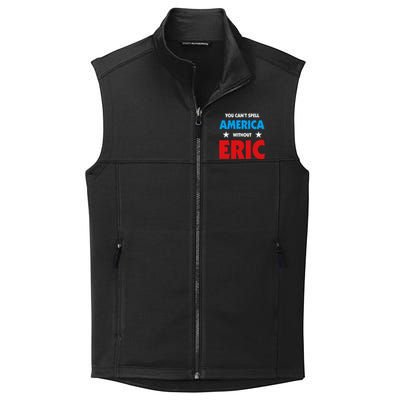 Eric Name You CanT Spell America Without Eric Collective Smooth Fleece Vest