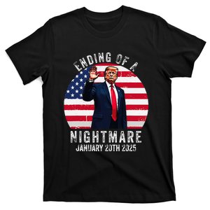 Ending Of A Nightmare January 20th 2025 Donald Trump T-Shirt