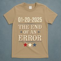 End Of An Errorjanuary 20 2025 Inauguration T-Shirt