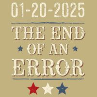 End Of An Errorjanuary 20 2025 Inauguration T-Shirt