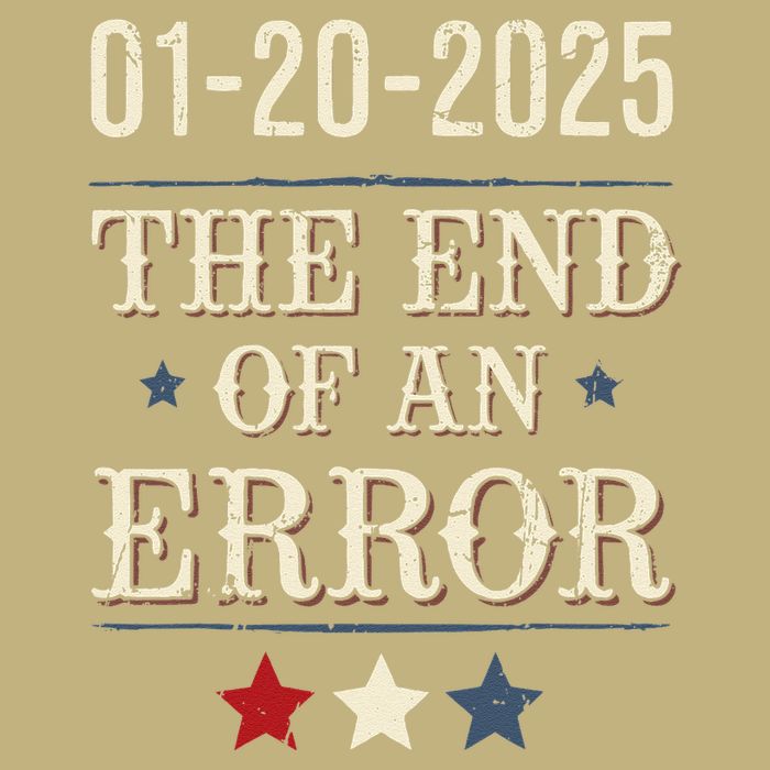 End Of An Errorjanuary 20 2025 Inauguration T-Shirt