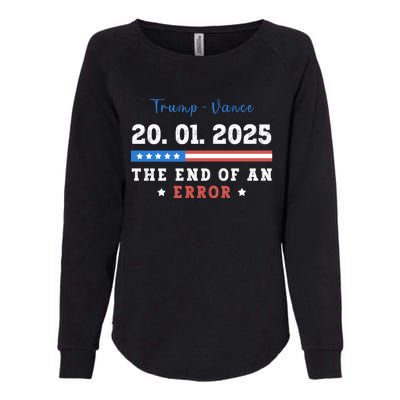 End Of An Error January 20 2025 Inauguration Day Trump Womens California Wash Sweatshirt