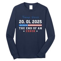 End Of An Error January 20 2025 Inauguration Day Trump Long Sleeve Shirt