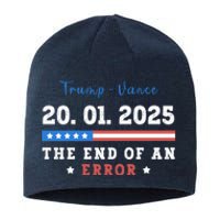 End Of An Error January 20 2025 Inauguration Day Trump Sustainable Beanie