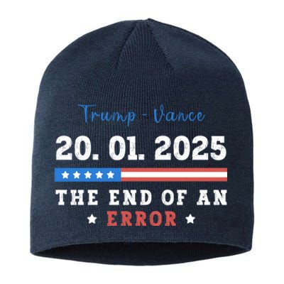 End Of An Error January 20 2025 Inauguration Day Trump Sustainable Beanie