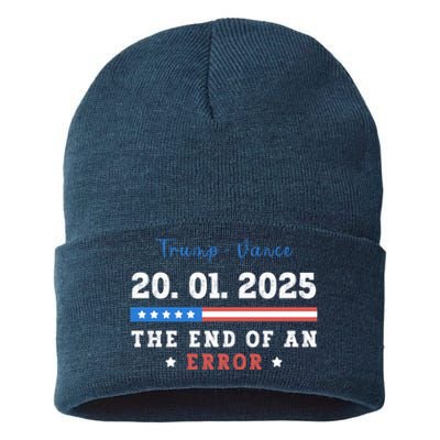 End Of An Error January 20 2025 Inauguration Day Trump Sustainable Knit Beanie