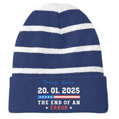 End Of An Error January 20 2025 Inauguration Day Trump Striped Beanie with Solid Band