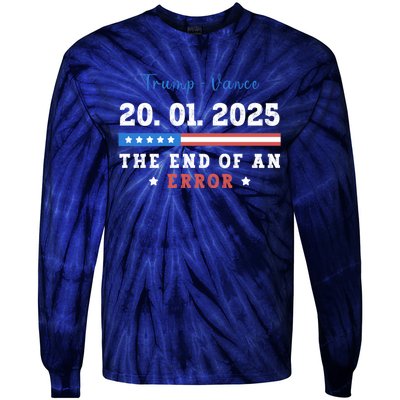 End Of An Error January 20 2025 Inauguration Day Trump Tie-Dye Long Sleeve Shirt