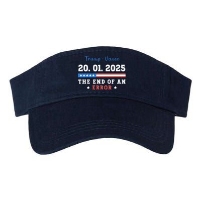 End Of An Error January 20 2025 Inauguration Day Trump Valucap Bio-Washed Visor