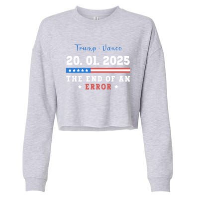 End Of An Error January 20 2025 Inauguration Day Trump Cropped Pullover Crew