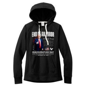 End Of An Error Trump Inauguration Day Memorabilia Women's Fleece Hoodie