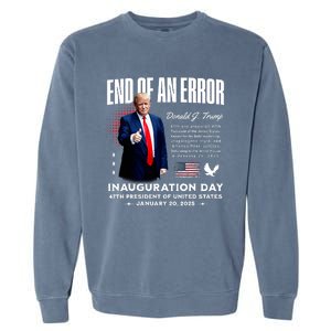 End Of An Error Trump Inauguration Day Memorabilia Garment-Dyed Sweatshirt