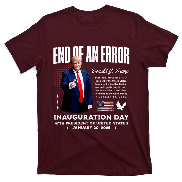 End Of An Error Trump Inauguration Day Memorabilia T-Shirt