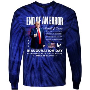 End Of An Error Trump Inauguration Day Memorabilia Tie-Dye Long Sleeve Shirt