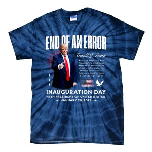 End Of An Error Trump Inauguration Day Memorabilia Tie-Dye T-Shirt